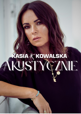 Chełm Wydarzenie Koncert Kasia Kowalska akustycznie