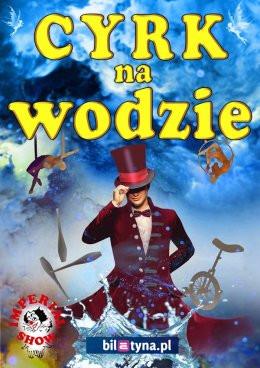 Gdańsk Wydarzenie Inne wydarzenie Cyrk na wodzie Imperial Show